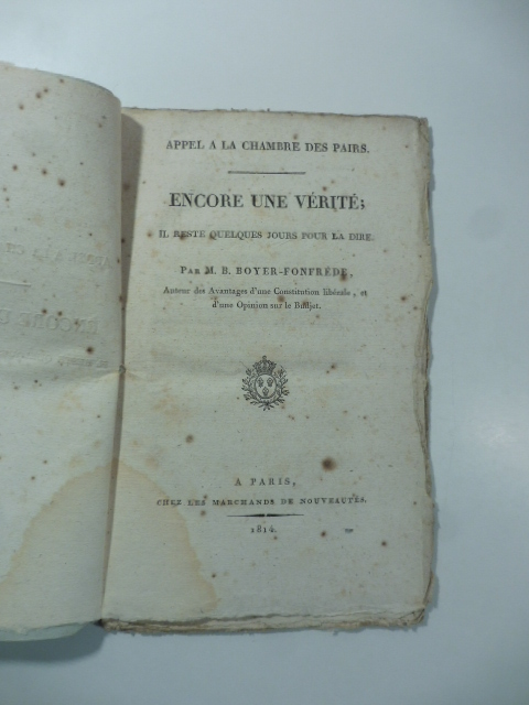 Appel a la chambre des pairs. Encore une veritè; il reste quelques jours pour la dire